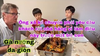 Gà nướng/ông xã kể chuyện mời khách ra khỏi nhà hàng vì làm 1 việc trước mặt trẻ/cuộc sống pháp