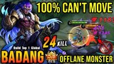 100% CAN'T MOVE!! 24 Kills Badang Offlane Monster!! - Build Top 1 Global Badang ~ MLBB
