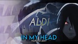 IN MY HEAD - NARUTO || AMV