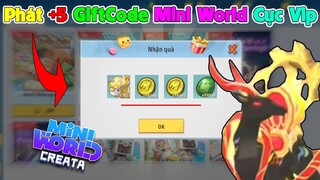 Phát +5 GiftCode Mini World Không Giới Hạn Toàn Sever - Code Cực Vipp