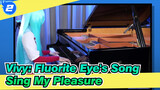 [Vivy: Fluorite Eye's Song] OP-Sing My Pleasure[Piano Ru]_2
