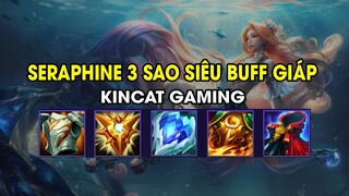 KINCAT GAMING - Seraphine 3 sao siêu buff giáp