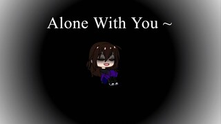Alone With You Does that make Sense? Meme Gacha