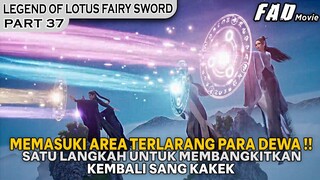 SATU LANGKAH UNTUK MEMBANGKITKAN KAKEK ZI XUN DAN XU QING - ALUR LEGEND OF LOTUS FAIRY SWORD PART 37