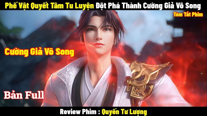 Phế Vật Quyết Tâm Tu Luyện Đột Phá Thành Cường Giả Vô Song l Review Phim l Tóm Tắt Phim 2024