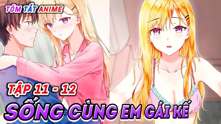 Sống Cùng Em Kế (Tập 11 - 12) | Gimai Seikatsu | Tóm Tắt Anime | Tím Anime Review