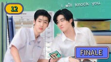 (ENG SUB) 𝗜 𝗪𝗶𝗹𝗹 𝗞𝗻𝗼𝗰𝗸 𝗬𝗼𝘂 | EP 12 FINALE
