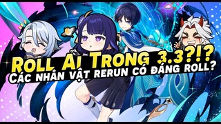 Nên Lựa Chọn Ai Trong 3.3?!? Các Nhân Vật Rerun Có Còn Đáng Roll Hay Không? - Genshin Impact