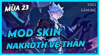 Mod Skin Nakroth Thứ Nguyên Vệ Thần Mới Nhất Mùa 23 Full Hiệu Ứng Không Lỗi Mạng | Yugi Gaming