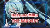 Hatsune Miku|[MMD]Phá bỏ khuôn khổ★THE BADDEST