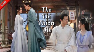 [Lịch Chiếu ] Thả Thí Thiên Hạ / Qie Shi Tian Xia| Dương Dương , Triệu Lộ Tư