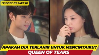 QUEEN OF TEARS - EPISODE 09 PART 01 - APAKAH DIA TERLAHIR UNTUK MENCINTAIKU?