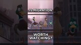Is Migration Worth Watching?