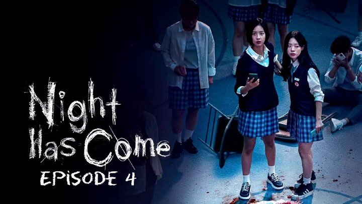 Night Has Come Episode 4 (Eng Sub)