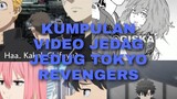 KUMPULAN VIDEO JEDAG JEDUG TOKYO REVENGERS By GISKA || PART 2