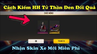 [Free Fire] Cách Kiếm HH Tử Thần Đen Đổi Quà, Nhận Skin Xe Mới Miễn Phí Cực Đẹp