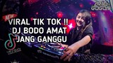 DJ Bodo Amat X Jang Ganggu X Gemes Aku Bila Dekat Kamu Viral Tik Tok Terbaru 2021