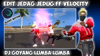 CARA EDIT VIDEO FF JEDAG JEDUG VELOCITY EMOTE MEMUTAR DI ALIGHT MOTION