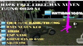 Hack Free Fire Max Xuyên Tường OB30 V1 Không Ban ID  Chơi Được Thường / Rank Chơi Được Mọi Map  🎮