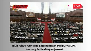 Riuh Uhuy Guncang Ruangan DPR