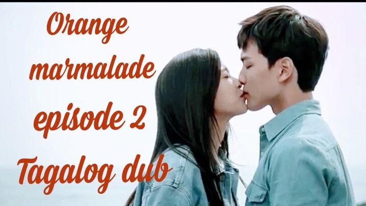 Orange marmalade (Tagalog dub) 💮episode 2💮