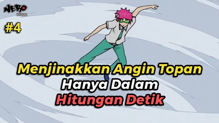 BENCANA ALAM TIDAK BERARTI DI HADAPANNYA  ALUR CERITA FILM ANIME SAIKI KUSUO S1