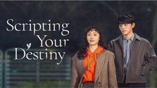 Scripting Your Destiny Episode 07  (Tagalog Dubbed)