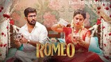Romeo [ 2024 ] HD Full Movie Bilibili Filim [ Tamil Best Movies ] [ TBM ]