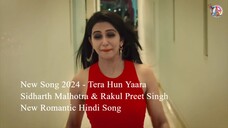 New Song 2024 - Tera Hun Yaara - Sidharth Malhotra