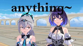 [崩坏3MMD]anything~