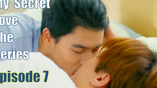 🏳️‍🌈 Thai BL Series 👉 My Secret Love 😘 ตอนที่ 7 💫 EngSub