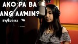 Ako pa ba ang Aamin - Eurika (Official Lyric Video)