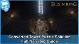 Converted Tower Puzzle Solution - Easy & Intended Method - Full Narrated Guide - Elden Ring [4k HDR]