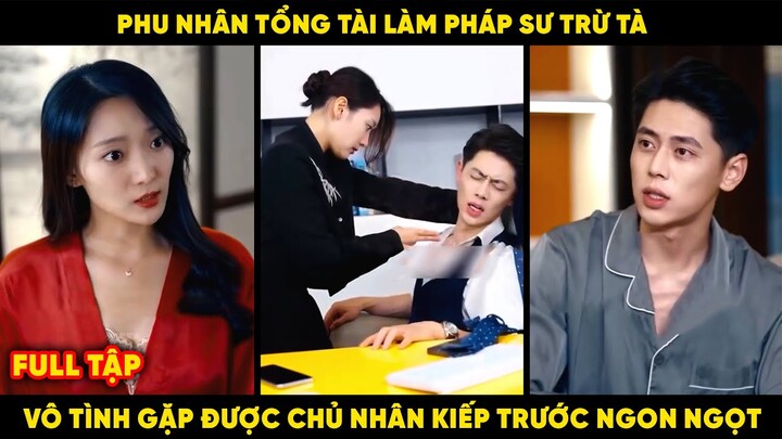 Đường Đường Là Phu Nhân Tổng Tài Giàu Có Lại Đi Làm Cô Đồng Bói Toán Siêu Lỏ