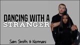 Sam Smith & Normani - Dancing with a Stranger (Lyrics)
