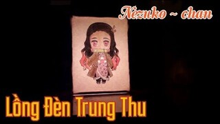 Sáng Tạo #3: Làm Lồng Đèn Trung Thu Nezuko!!!