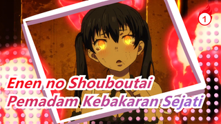 [Enen no Shouboutai / Epik] Ayo Kita Lihat Pemadam Kebakaran Sejati (Kekuatan Api)!_1