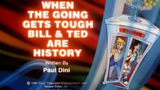 Bill & Ted's Excellent Adventures S1E10 - When the Going Gets Tough Bill & Ted are History (1990)