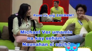 Michael Ver umamin na kay SEHAM? | pano na ang ZACHAM? | #pbb #zacham #verham #pbbadults