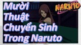 Mười Thuật Chuyển Sinh Trong Naruto