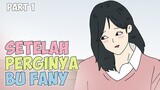 SETELAH PERGINYA BU FANY PART 1 - Drama Animasi Sekolah