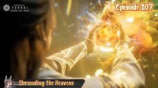 Shrouding the Heavens Eps 107
