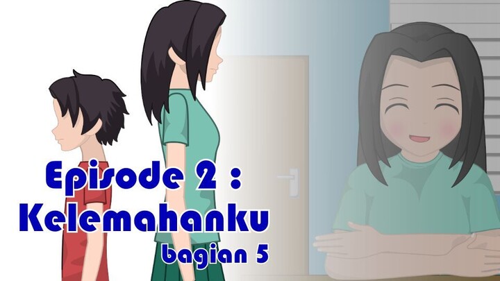 Perasaan Seorang Adik - (Kelemahanku - Episode 2 bagian 5) Our Stories - Animasi lokal