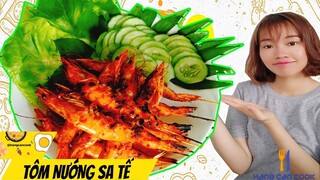 TÔM NƯỚNG SATE xuất sắc hơn ngoài hàng - Muốn ăn thì lăn vào bếp