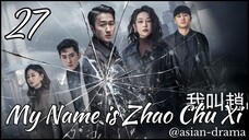 My Name Is Zhao Chu Xi (2025) – Eps. 27 [Sub Indo]