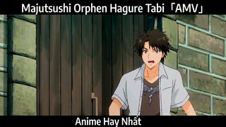 Majutsushi Orphen Hagure Tabi「AMV」Hay Nhất