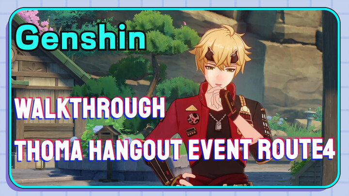 [Genshin  Walkthrough]  Thoma Hangout Event Route4