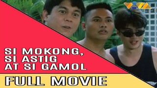 SI MOKONG, SI ASTIG AT SI GAMOL (1997) FULL MOVIE