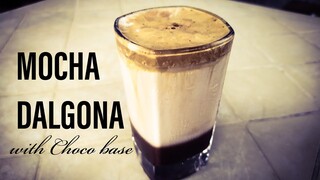 Mocha Dalgona with Choco base (experimental)