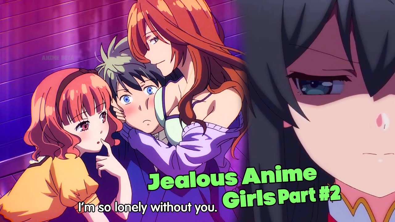 When Your Harem Gets Jealous & Angry | Jealous Harem Anime Moments Part 2 -  BiliBili